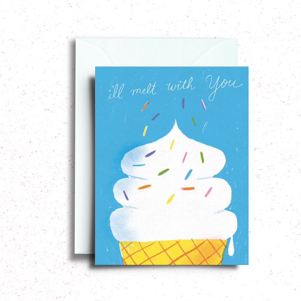 I'll Melt With You - Love and Friendship - Ice Cream - Greeting Card