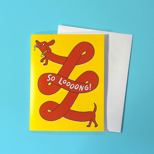 So Loooong! | Dachshund Weenie Dog Goodbye Greeting Card