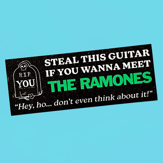 Steal This Guitar If You Want to Meet the Ramones Sticker